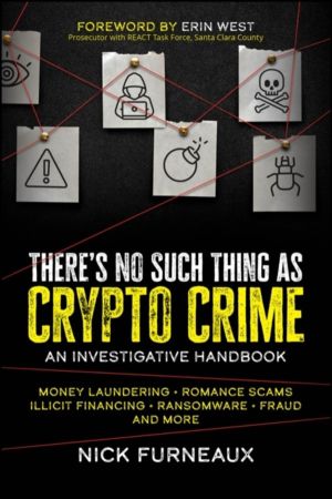 There's No Such Thing as Crypto Crime - An Investigative Handbook