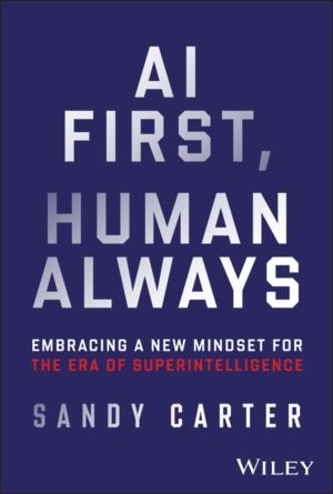 AI First, Human Always - Embracing a New Mindset for the Era of Superintell