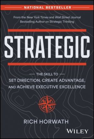 Strategic - The Skill to Set Direction, Create Advantage, and Achieve Execu