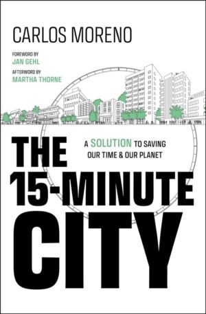 15-Minute City - A Solution to Saving Our Time and Our Planet