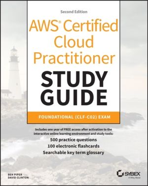 AWS Certified Cloud Practitioner Study Guide With 500 Practice Test Questio