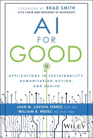 AI for Good - Applications in Sustainability, Humanitarian Action, and Heal