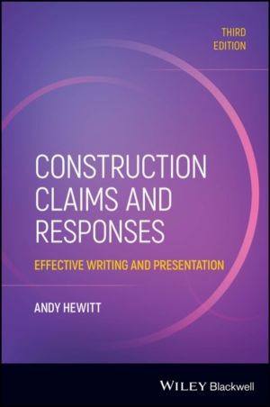 Construction Claims and Responses - Effective Writing and Presentation
