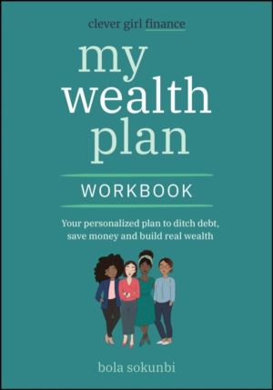 Clever Girl Finance My Wealth Plan Workbook - Your Personalized Plan to Dit