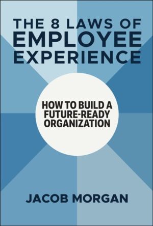 8 Laws of Employee Experience - How to Build a Future-Ready Organization
