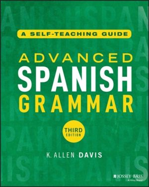 Advanced Spanish Grammar - A Self-Teaching Guide