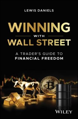 Winning with Wall Street - A Trader's Guide to Financial Freedom