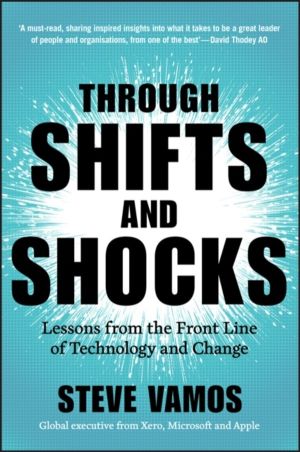 Through Shifts and Shocks - Lessons from the Front Line of Technology and C