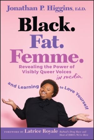 Black. Fat. Femme - Revealing the Power of Visibly Queer Voices in Media an