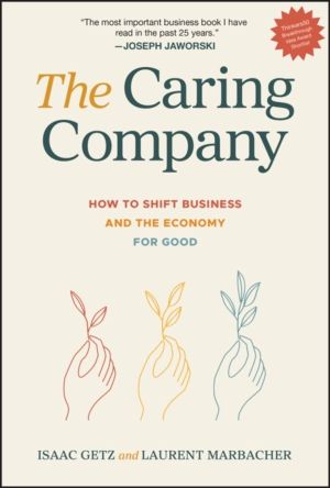 Caring Company - How to Shift Business and the Economy for Good
