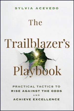 Trailblazer's Playbook - Practical Tactics to Rise Against the Odds and Ach