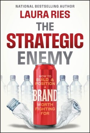 Strategic Enemy - How to Build and Position a Brand Worth Fighting For