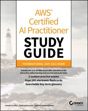 AWS Certified AI Practitioner Study Guide - Foundational (AIF-C01) Exam
