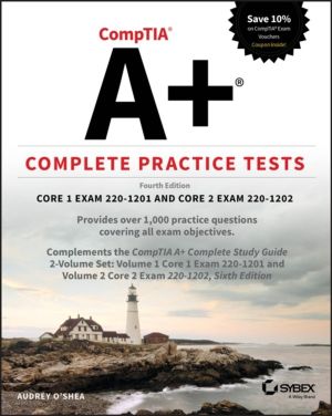 CompTIA A+ Complete Practice Tests - Core 1 Exam 220-1201 and Core 2 Exam 2