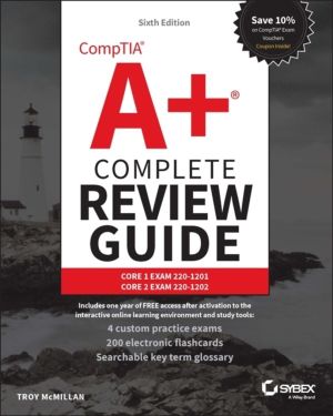 CompTIA A+ Complete Review Guide - Core 1 Exam 220-1201 and Core 2 Exam 220