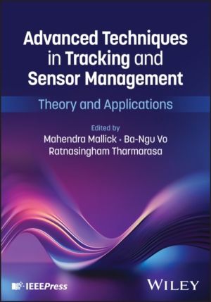 Advanced Techniques in Tracking and Sensor Management - Theory and Applicat