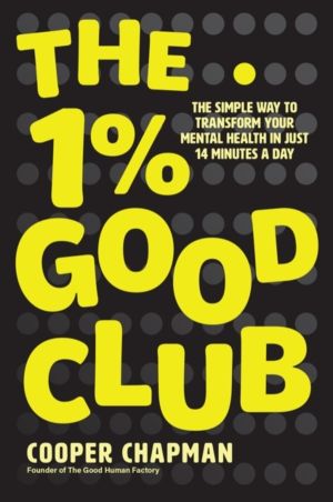 1% Good Club - The Simple Way To Transform Your Mental Health in Just 14 Mi