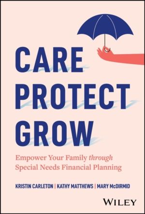 Care, Protect, Grow - Empower Your Family Through Special Needs Financial P