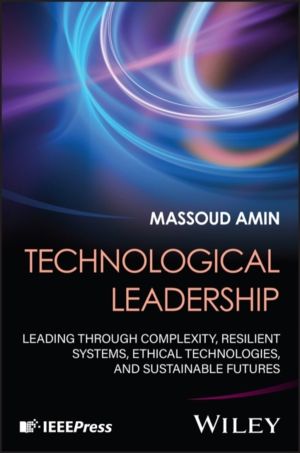 Technological Leadership - Leading Through Complexity, Resilient Systems, E
