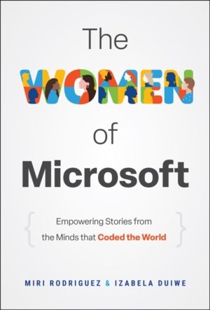 Women of Microsoft - Empowering Stories from the Minds that Coded the World