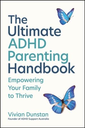 Ultimate ADHD Parenting Handbook - Empowering Your Family to Thrive