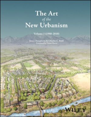 Art of the New Urbanism, Volume 1 - (1980 - 2010)