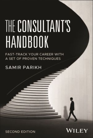 Consultant's Handbook - Fast-Track Your Career with a Set of Proven Techniq