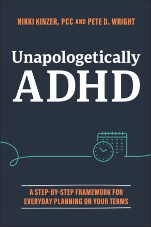 Unapologetically ADHD - A Step-by-Step Framework For Everyday Planning On Y