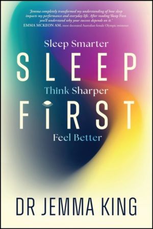 Sleep First - Sleep Smarter, Think Sharper, Feel Better