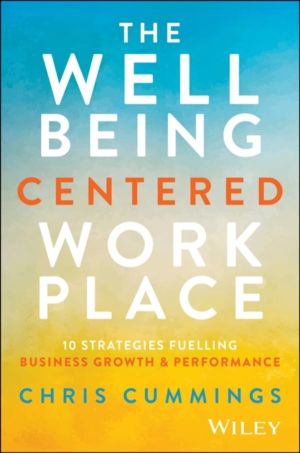 Wellbeing Centered Workplace - 10 Strategies Fuelling Business Growth & Per