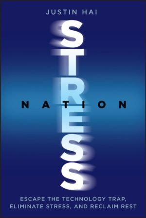 Stress Nation - Escape the Technology Trap, Eliminate Stress, and Reclaim R