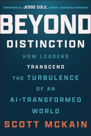 Beyond Distinction - How Leaders Transcend the Turbulence of an AI-Transfor