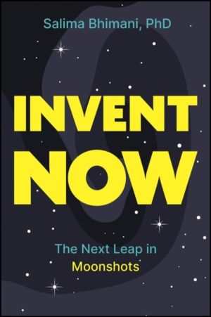 Invent Now - The Next Leap in Moonshots