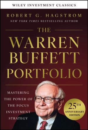 Warren Buffett Portfolio, 25th Anniversary Edition, A Wiley Investment Clas