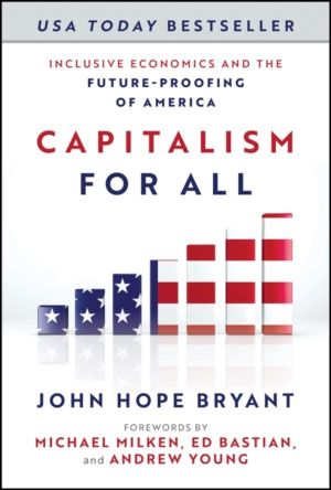 Capitalism For All - Inclusive Economics and the Future-Proofing of America