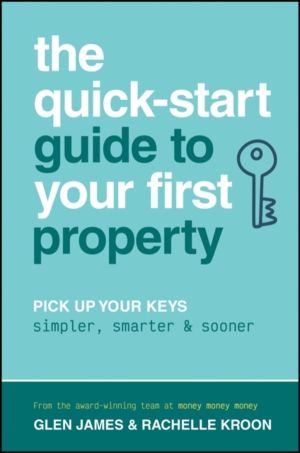 Quick-Start Guide to Your First Property - Pick Up Your Keys Simpler, Smart