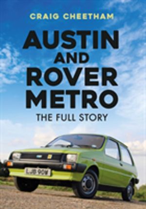 Austin and Rover Metro - The Full Story