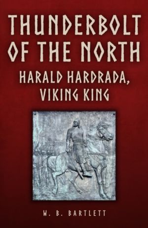 Thunderbolt of the North - Harald Hardrada, Viking King