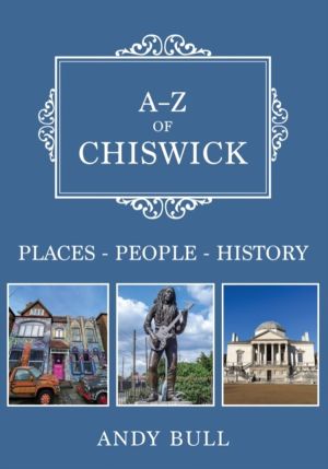 A-Z of Chiswick - Places-People-History