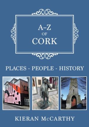 A-Z of Cork - Places-People-History