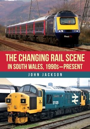 Changing Rail Scene in South Wales - 1990sÔÇôPresent