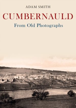 Cumbernauld From Old Photographs