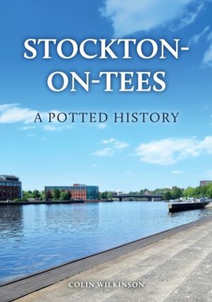 Stockton-on-Tees: A Potted History