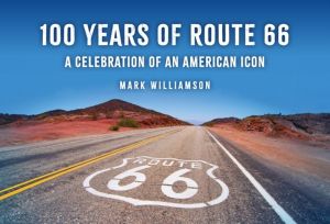 100 Years of Route 66 - A Celebration of an American Icon