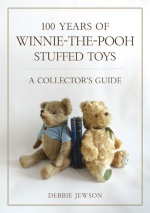 100 Years of Winnie-the-Pooh Stuffed Toys - A CollectorÔÇÖs Guide