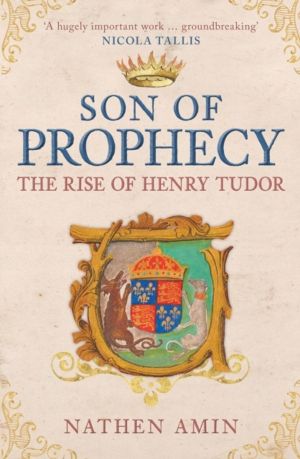 Son of Prophecy - The Rise of Henry Tudor
