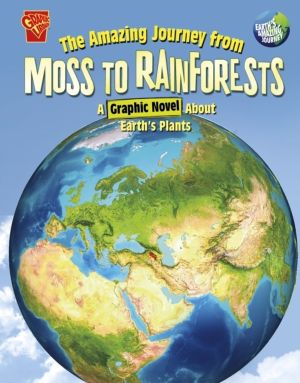 Amazing Journey from Moss to Rainforests - A Graphic Novel about Earth's Pl