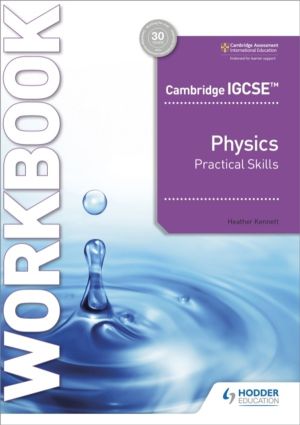 Cambridge IGCSEÔäó Physics Practical Skills Workbook