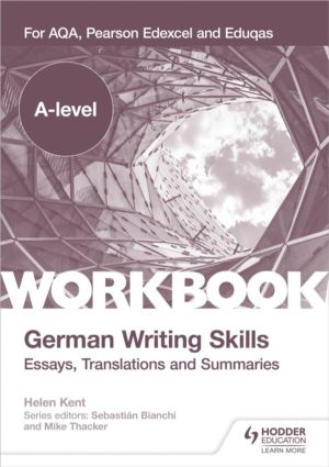 A-level German Writing Skills: Essays, Translations and Summaries - For AQA