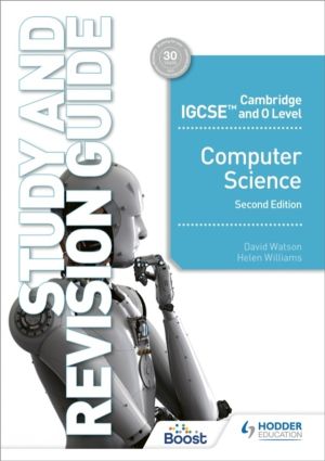 Cambridge IGCSE and O Level Computer Science Study and Revision Guide Secon